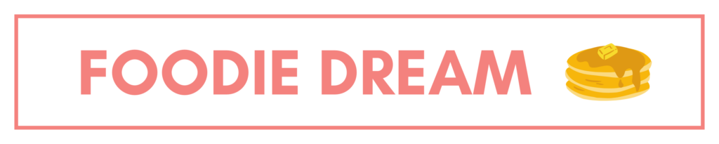 Foodie Dream